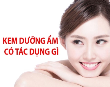 Kem dưỡng ẩm có tác dụng gì đối với làn da